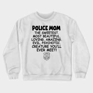 Police Mom The Sweetest Crewneck Sweatshirt